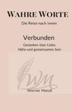 Wahre Worte – Die Reise nach innen: Gedanken über Liebe, Nähe und gemeinsames Sein: 11
