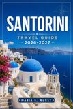 SANTORINI TRAVEL GUIDE 2026-2027