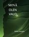 Minä BoD Minä olen valo Hardcover