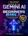 Google Gemini AI for Beginners Bible