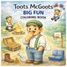 Toots McGoots Big Fun Coloring Book