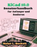 KiCad 10.0 Benutzerhandbuch für Anfänger und Senioren