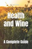 Health Libri GmbH Wines of the World- Health and Wine