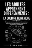 LES ADULTES APPRENNENT DIFFÉREMMENTS : LA CULTURE NUMÉRIQUE