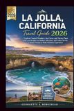 LA JOLLA, CALIFORNIA Travel Guide 2026