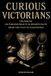 Curious Victorians Curious Victorians Paperback