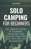 Solo Independently Published Solo Camping for Beginners