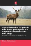 A Edicoes Nosso Conhecimento A problemática da gestão das áreas protegidas na República Democrática do Congo Paperback