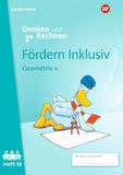 Fördern Westermann Fördern Inklusiv. Heft 18: Geometrie 4 Denken und Rechnen