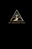 My Amazing Year: Daily Gratitude Journal and 5 Minute Journal for Men and Women Creating a 52 Week Keepsake of Mindfulness, Gratitude and Positivity