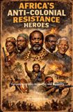 Africa's Libri GmbH Africa's Anti-Colonial Resistance Heroes Paperback