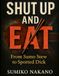 SHUT UP & EAT: From Sumo Stew to Spotted Dick