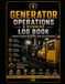 Generator Generator Operations & Running Log Book: Professional Register for Generator Operation, Running Hours, Performance Monitoring, Load Records, Fuel ... Events, and Compliance Documentation