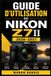 Guide Nikon Guide d'utilisation du Nikon Z7II 2026-2027: Maï¿½triser la prise de vue plein format, la mise au point rapide, la vidï¿½o 4K, les commandes avancï¿½es et le flux crï¿½atif