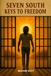 SEVEN SOUTH Keys to Freedom