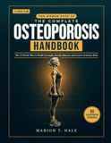 The Libri GmbH The Complete Osteoporosis Handbook for Women Over 50
