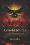LA Bol La Vía del Águila Paperback