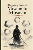 The Many Lives of Miyamoto Musashi