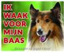 Stickerkoning.nl Schotse Herder / Collie Waakbord - Ik waak Bruin
