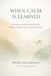 When Calm is Learned: Raising Emotionally Aware Children Through Energy, Presence and Connection