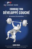 Corrige ton développé couché: 35 erreurs, 35 corrections — Le manuel de diagnostic du pratiquant de force