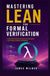 MASTERING LEAN FOR FORMAL VERIFICATION: Interactive theorem proving proof assistants and verified software development