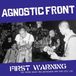 Coast2Coast Agnostic Front - First Warning (MC)
