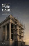 Built to Be Fixed: The Six Things That Keep America Working