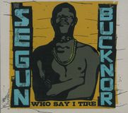 Sonic Rendezvous Segun Bucknor - Who Say I Tire (2 CD)
