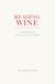 Reading Wine: A Framework for Style, Quality, and Judgement