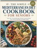 THE SIMPLE MEDITERRANEAN DIET COOKBOOK FOR SENIORS