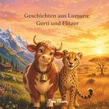 Geschichten aus Lumara: Gerti und Flitzer