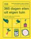 365 Good Cook BV 365 dagen eten uit eigen tuin