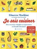 Je sais cuisiner : Recettes simples et épatantes en bande dessinée