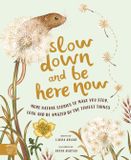 Slow Laura Brand Slow Down Series- Slow Down and Be Here Now