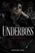 THE UNDERBOSS: A Dark Mafia Romance