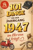101 Dinge, die der Jahrgang 1947 im Herzen trägt