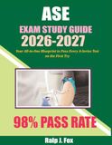 ASE Study Guide 2026-2027: Your All-in-One Blueprint to Pass Every A-Series Test on the First Try
