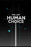 The Last Human Choice: Navigating the Final Decade of Human Control