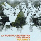 La Nostra Orchestra Che Suona Vol.1