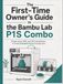 The Bambu Lab The First-Time Owner's Guide to the Bambu Lab P1S Combo: Master Setup, AMS, and 3D Printing Basics to Produce Reliable Prints from Day One