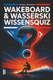 Wakeboard Grübelgold Wakeboard & Wasserski Wissensquiz