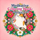 Meditative Japanese Cats Meditative Coloring Book