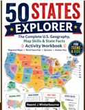 50 STATES EXPLORER: The Complete U.S. Geography, Map Skills & State Facts Activity Workbook