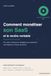Comment SaaS: Comment monétiser son SaaS: Guide pratique pour fixer vos prix, structurer vos plans, réduire le churn et transformer votre logiciel en revenus récurrents