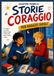 Storie di coraggio per ragazzi svegli: Copione teatrale per ragazzi