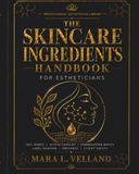 The Skincare Ingredients Handbook for Estheticians