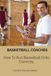 Basketball Coaches How To Run Basketball Drills Correctly: 1