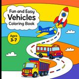 Fun and Easy Vehicles Coloring Book for Preschool Kids