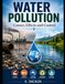 Water Pollution: Causes, Effects and Control